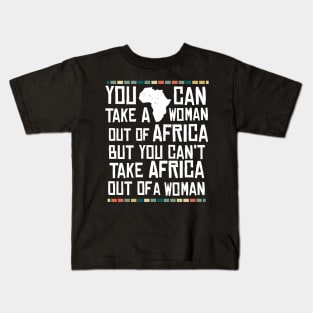 Can't Take Africa Out Of A Woman Funny Patriotic African Kids T-Shirt